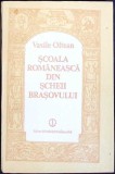 SCOALA ROMANEASCA DIN SCHEII BRASOVULUI-VASILE OLTEAN-352342