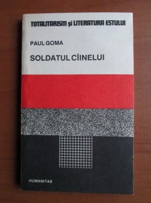 Paul Goma - Soldatul cainelui foto