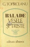 Balade vesele si triste - George Topirceanu ($D83)