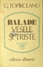 Balade vesele si triste - George Topirceanu ($D83)