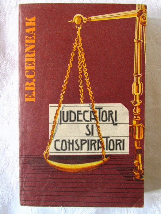 &quot;JUDECATORI SI CONSPIRATORI&quot;, E. B. Cerneak, 1987