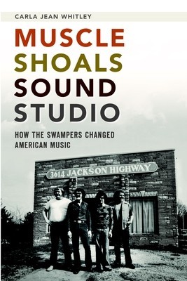 Muscle Shoals Sound Studio: How the Swampers Changed American Music foto