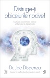 Cumpara ieftin Distruge-Ti Obiceiurile Nocive! Ed.V, Joe Dispenza - Editura Curtea Veche