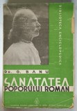 SANATATEA POPORULUI ROMAN de G. BANU , 1935 * LIPSA FRAGMENT COPERTA SPATE