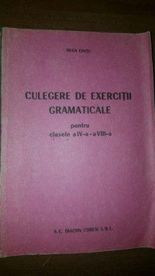 Culegere de exercitii gramaticale pentru clasele 4-8- Olga Chitu foto