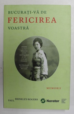 BUCURATI - VA DE FERICIREA VOASTRA de PAUL BRINKLEY - ROGERS , MEMORII , 2017 foto
