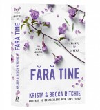 Cumpara ieftin Fara Tine. Addicted 2,Krista Becca Ritchie - Editura Epica