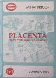 Placenta. Repere Morfologice si Functionale - Mihai Pricop, 1992, Junimea, Medicina, Anatomie, 362 pagini, Hardcover