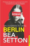 Berlin. Un dușman &icirc;n oraș - Paperback brosat - Prestige