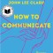 How to Communicate: Poems