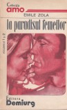 Emile Zola - La paradisul femeilor, volumele 1 si 2