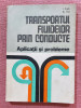 Transportul fluidelor prin conducte. Aplicatii si probleme - I. Cretu, Al. Stan, 1984, Tehnica