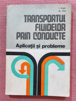 Transportul fluidelor prin conducte. Aplicatii si probleme - I. Cretu, Al. Stan foto