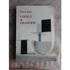 LOGICA SI FILOSOFIE - PETRU IOAN (CU DEDICATIE PENTRU SORIN VIERU)