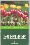 Cumpara ieftin Lalelele - Elena Selaru, Maria Elena Ceausescu - Ceres 1980, Agricultura, Botanica, Flori, Bucuresti