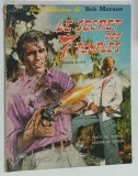 UNE AVENTURE DE BOB MORANE , LE SECRET DES 7 TEMPLES , text de VERNES , desins de FORTON , 1972, BENZI DESENATE *