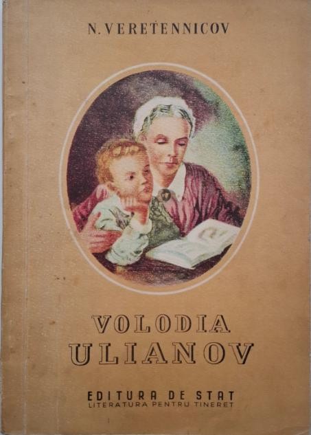 Volodia Ulianov. Amintiri despre anii copilariei lui V. I. Lenin &ndash; V. Veretennicov