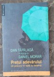 Dan Tapalaga in dialog cu Daniel Morar-Pretul adevarului Un procuror in lupta cu sistemul