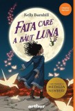 Fata care a băut luna - HC - Hardcover - Kelly Barnhill - Arthur