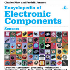 Encyclopedia of Electronic Components Volume 3: Light, Sound, Heat, Motion, Ambient, and Electrical Sensors