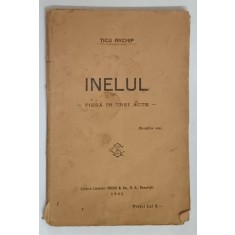 INELUL , PIESA IN TREI ACTE de TICU ARCHIP , 1922 ,