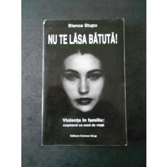 BIANCA STUPU - NU TE LASA BATUTA!