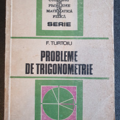 F. Turtoiu - Probleme de trigonometrie (1986), 375 pag, stare buna