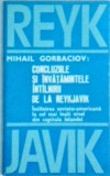 Mihail Gorbaciov - Concluziile si invatamintele intalnirii de la Reykjavik.