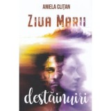 Ziua marii destainuiri - Aniela Clitan