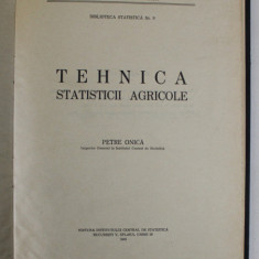 TEHNICA STATISTICII AGRICOLE de PETRE ONICA , 1945