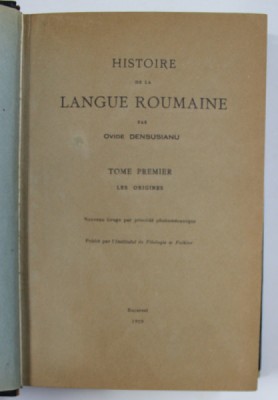 HISTOIRE DE LA LANGUE ROUMAINE de OVIDE DENSUSIANU , 1901 foto