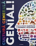 Cultura generala ca sa fii Genial! Enciclopedie ilustrata cu intrebari si raspunsuri