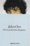 Julien Clerc - Femmes, Indiscr&eacute;tion, Blasph&egrave;me, Caseta audio