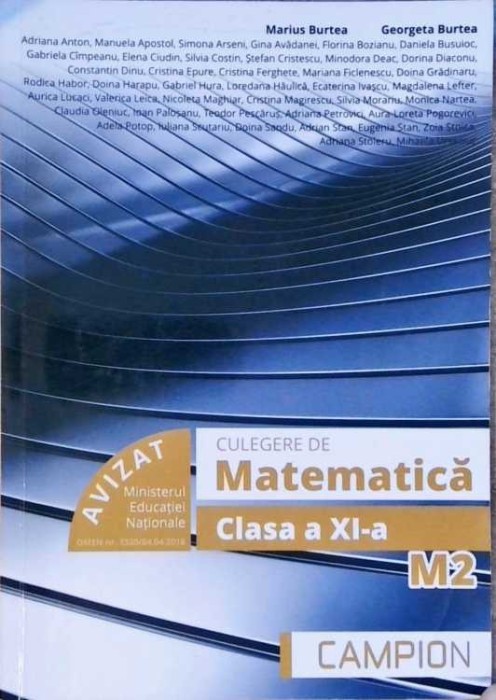 CULEGERE DE MATEMATICA. CLASA A XI-A. M2-MARIUS BURTEA, GEORGETA BURTEA SI COLAB.-257395