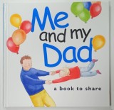 ME AND MY DAD , A BOOK TO SHARE by HELEN EXLEY and JANE MASSEY , 2005