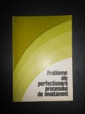 PAVEL APOSTOL - PROBLEME ALE PERFECTIONARII PROCESULUI DE INVATAMANT, Alta editura