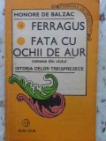 Ferragus. Fata cu ochii de aur - Honore de Balzac, 1992, Orion Books, Roman de Dragoste, Romana, Paperback