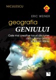 Geografia geniului. Cele mai creative locuri din lume: de la Atena antică la Silicon Valley