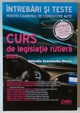 INTREBARI SI TESTE PENTRU EXAMNUL DE CONDUCERE AUTO , CURS DE LEGISLATIE RUTIERA de VALENTIN CONSTANTIN MARIN , 2025