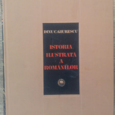 Istoria ilustrata a romanilor - Dinu C. Giurescu
