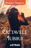 Octavele iubirii | Florina Nedelcu, Letras