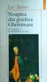 Lev Sestov - Noaptea din gradina Ghetsimani. Privilegiatii și dezmostenitii