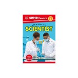 DK Super Readers Level 1 a Day in the Life of a Scientist