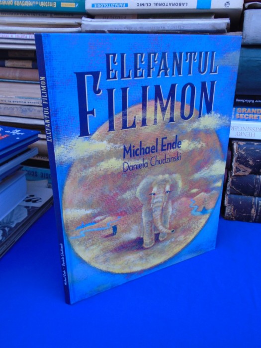 MICHAEL ENDE - ELEFANTUL FILIMON , ARTHUR , 2019 *