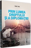 Prin lumea dreptului si a diplomatiei | Ioan Les, Universul Juridic