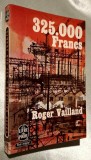 325.000 Francs - Roger Vailland, texte integral, Le Livre de Poche , nr. 986, Buchet-Chastel, 1965, carte/roman in limba franceza, format de buzunar