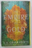 THE EMPIRE OF GOLD by S. A. CHAKRABORTY , 2020