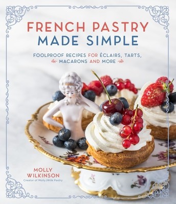 French Pastry Made Simple: Foolproof Recipes for foto