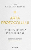 Arta protocolului. Eticheta oficiala in secolul XXI, Sandra Gatejeanu