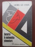 Surptize in matematica elementara Viorel Gh. Voda